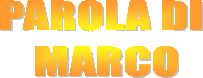 PAROLA DI
 MARCO