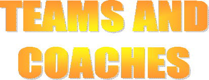TEAMS AND
COACHES